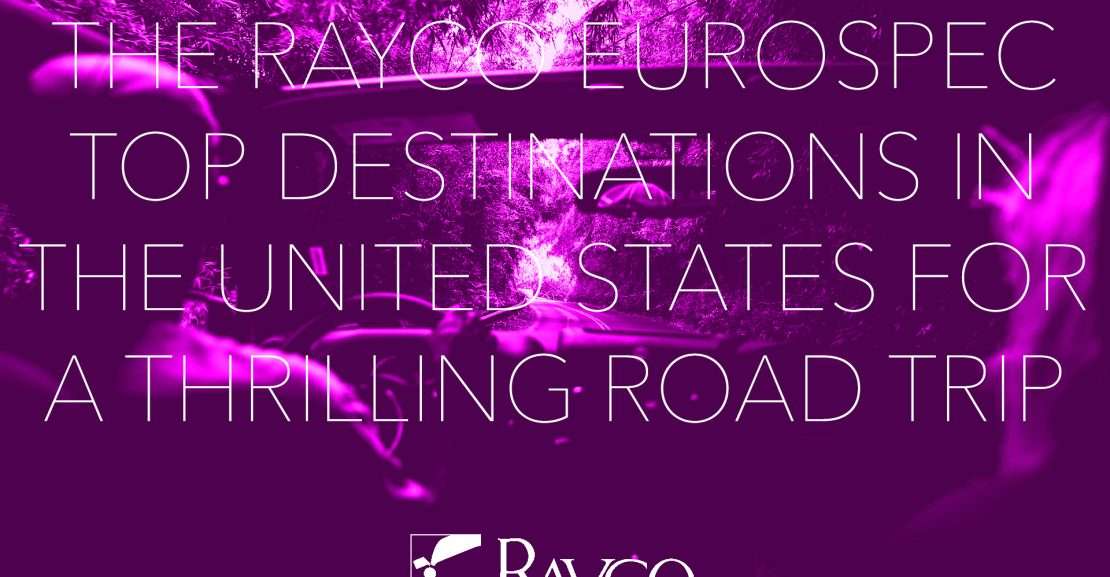 The Rayco Eurospec Top Destinations in the United States for a Thrilling Road Trip